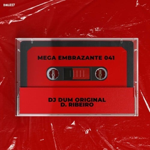 D.Ribeiro, Dj DUM Original-Mega Embrazante 041 (Mega Funk)