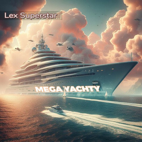Lex Superstar-Mega Yachty