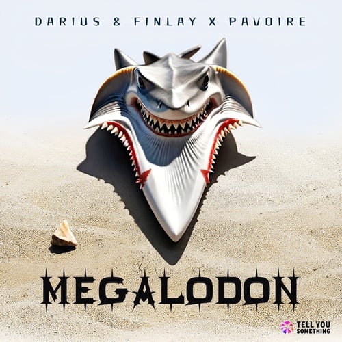 Darius & Finlay, Pavoire-Megalodon