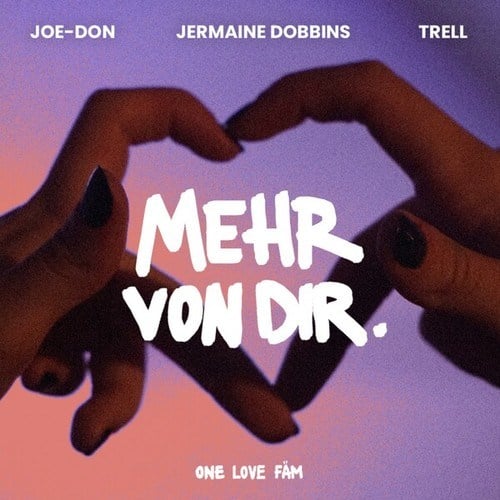Jermaine Dobbins, Joe-Don, Trell, One Love Fäm-Mehr von Dir