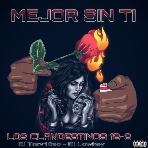 Los Clandestinos 12-3, El Lowkey, El Trav13so-Mejor Sin Tí