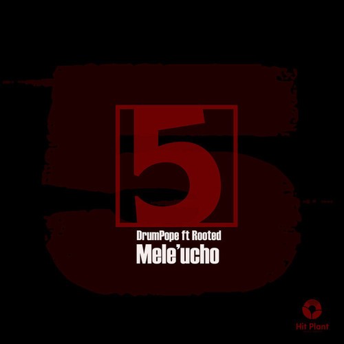 DrumPope, Rooted-Mele'ucho