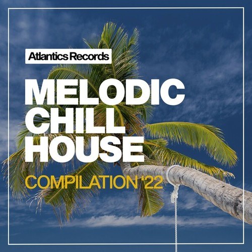 Various Artists-Melodic Chill House 2022