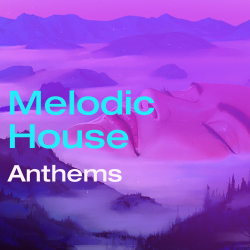 Melodic House Anthems - Music Worx