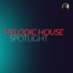 Melodic House Spotlight - Music Worx