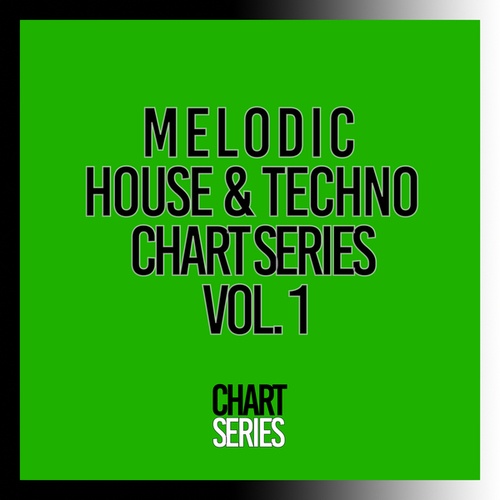 Various Artists-Melodic House & Techno Chart Series, Vol. 1