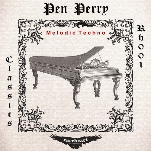 Pen Perry-Melodic Techno Classics (Raveheart 001)