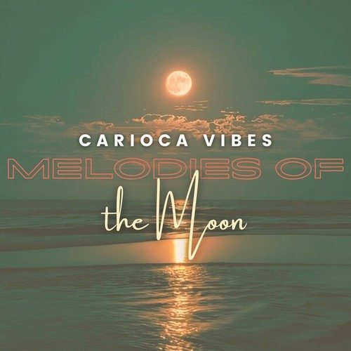 Carioca Vibes-Melodies of the Moon