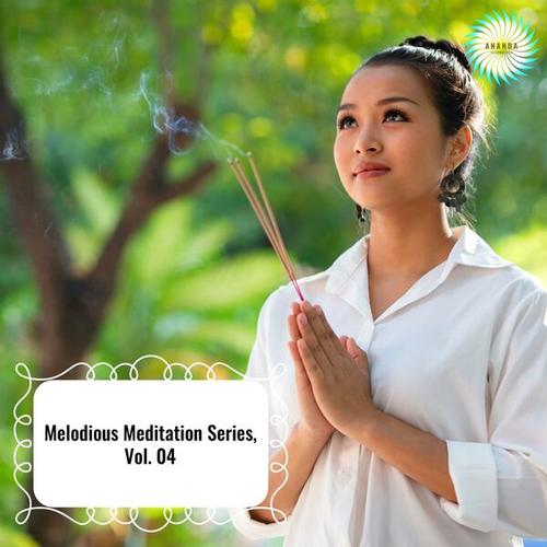 Melodious Meditation Series, Vol. 04