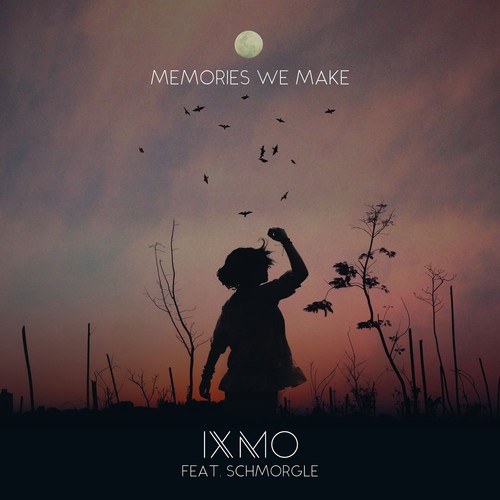 Ixmo, Schmorgle-Memories We Make