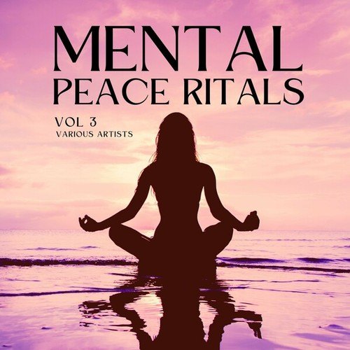 Mental Peace Rituals, Vol. 3