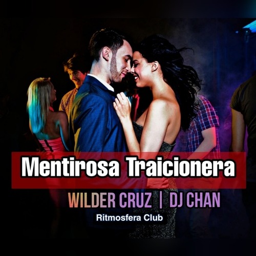 Ritmosfera Club, Wilder Cruz, Dj Chan-Mentirosa Traicionera