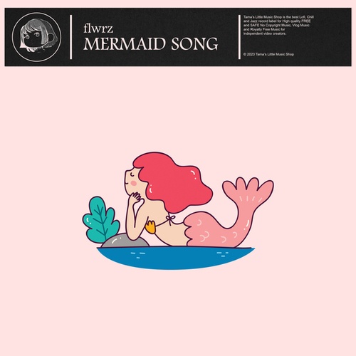 Flwrz-Mermaid Song