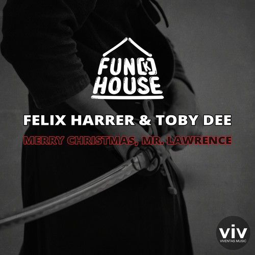 Fun[K]House, Felix Harrer, Toby DEE-Merry Christmas, Mr. Lawrence