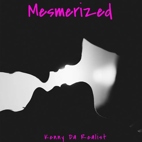 Kenny Da Realist-Mesmerized