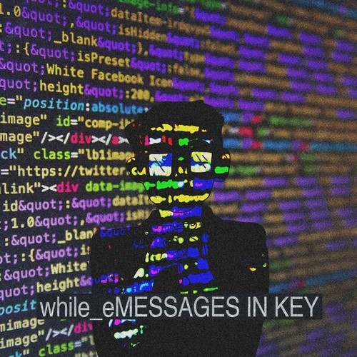 While_e-Messages in Key