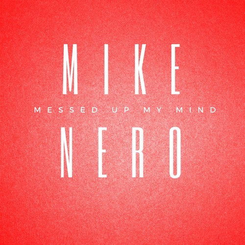 Mike Nero, T-Punch-Messed up My Mind (T-Punch Remix Edit)