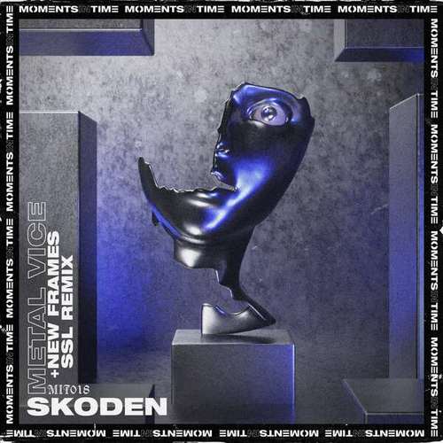Skoden, New Frames-Metal Vice