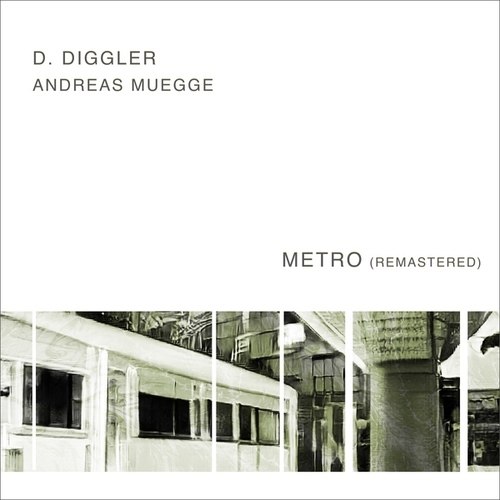 Andreas Muegge, D. Diggler-Metro (Remastered)