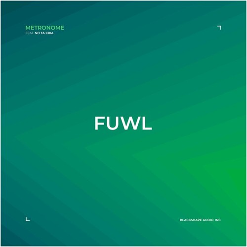 FUWL, No Ta Kria-Metronome