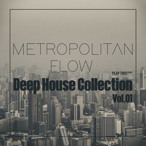 Metropolitan Flow: Deep House Collection, Vol.01