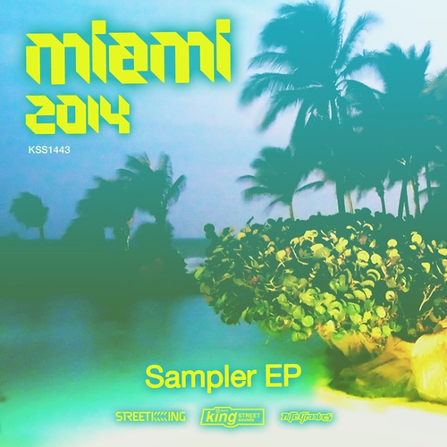 AnTon X, Le Vinyl, Mani Rivera, KORT, Emma Black, Electrobios, B.O.N.G., Dude Skywalker-Miami 2014 Sampler EP