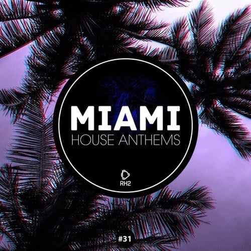 Various Artists-Miami House Anthems, Vol. 31
