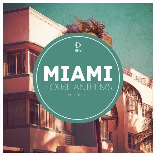 Various Artists-Miami House Anthems, Vol. 35