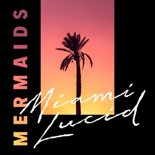 The Mermaids-Miami Lucid