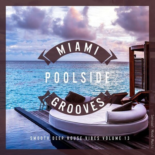 Miami Poolside Grooves, Vol. 13