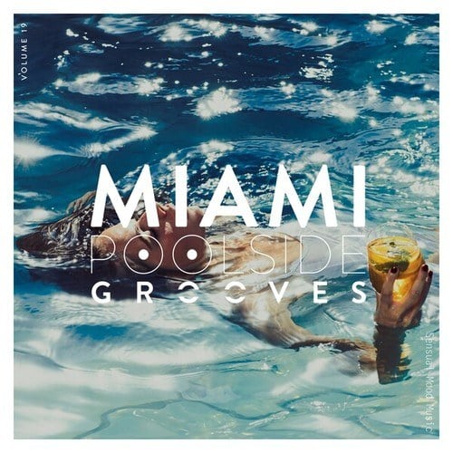 Miami Poolside Grooves, Vol. 19
