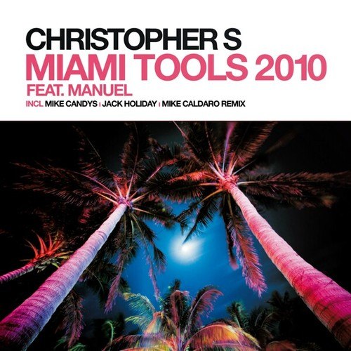 Christopher S, Mike Candys, Manuel, Jack Holiday, Mike Caldaro-Miami Tools 2010 (Spring Edition)