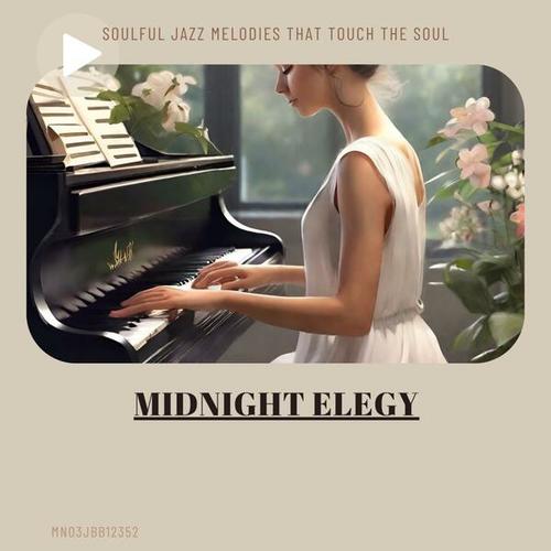 Midnight Elegy: Soulful Jazz Melodies That Touch the Soul