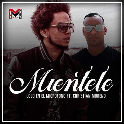 Lolo En El Micrófono, Christian Moreno-Miéntele