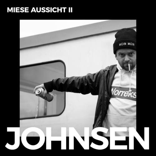 Johnsen, Flo Mega-Miese Aussicht II