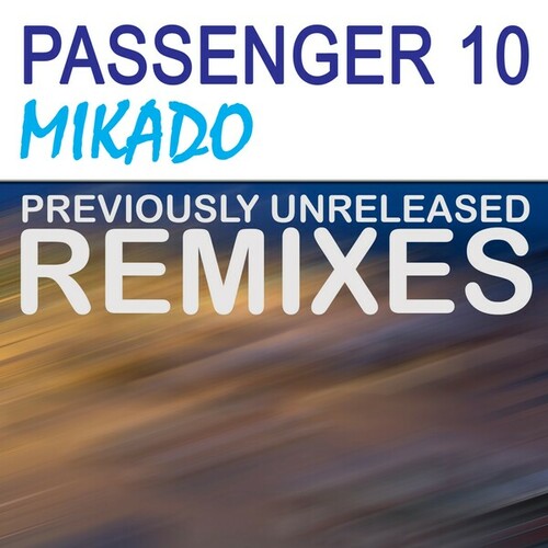 Passenger 10, DJ Tatana, PROFF-Mikado (Remixes)
