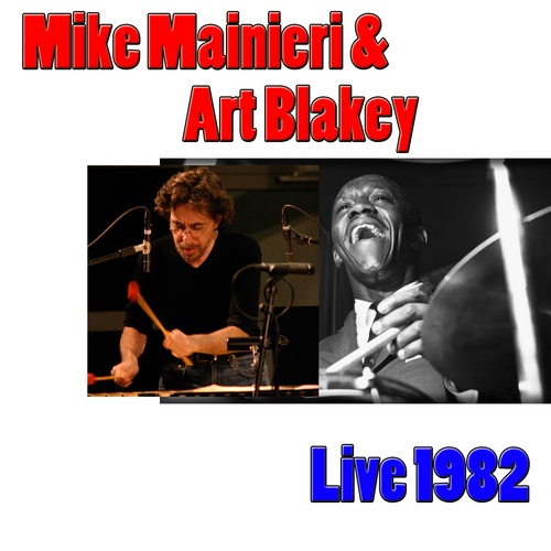 Mike Mainieri & Art Blakey, Live 1982