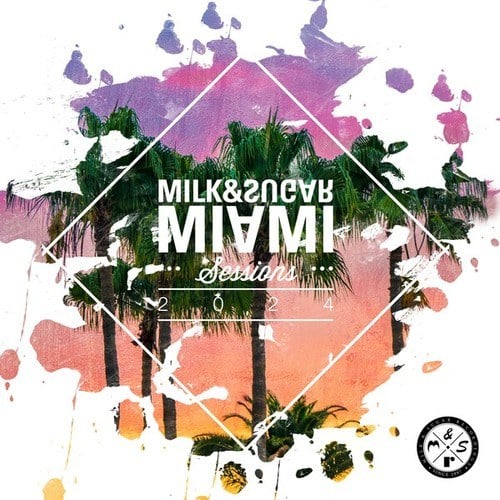 Various Artists-Milk & Sugar Miami Sessions 2024
