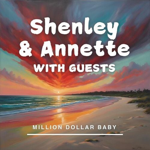 Million Dollar Baby: Shenley & Annette with Guests