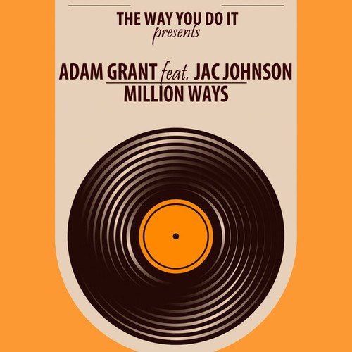 Adam Grant, Jac Johnson, Nu Ground Foundation-Million Ways