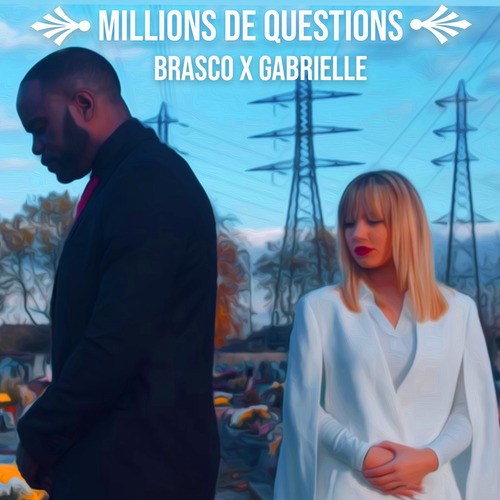 Brasco, Gabrielle-Millions de questions