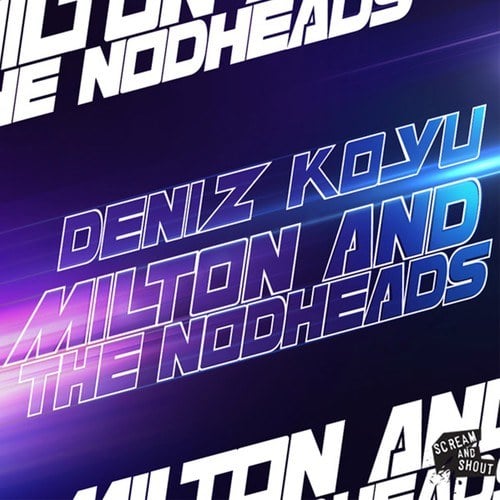 Deniz Koyu-Milton and the Nodheads