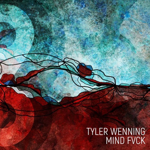 Tyler Wenning-Mind FVCK