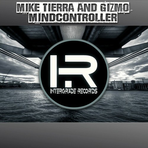 Mike Tierra, DJ Gizmo-Mindcontroller