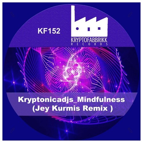 Kryptonicadjs, Jey Kurmis-Mindfulness (Jey Kurmis Remix)