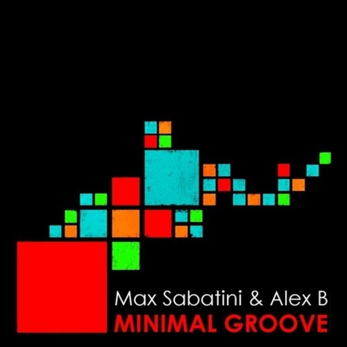 Max Sabatini, Alex B-Minimal Groove