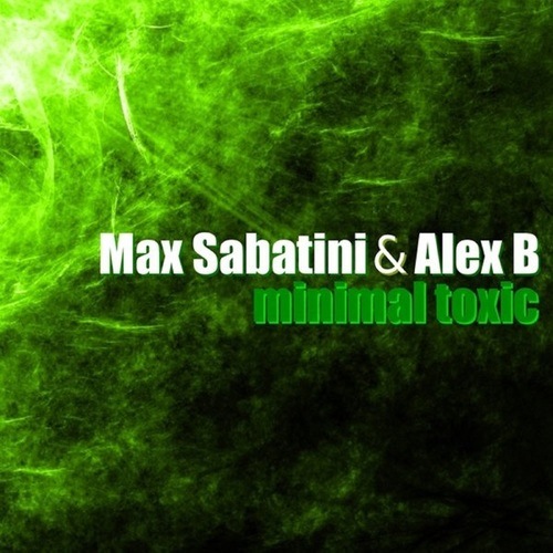 Max Sabatini, Alex B-Minimal Toxic