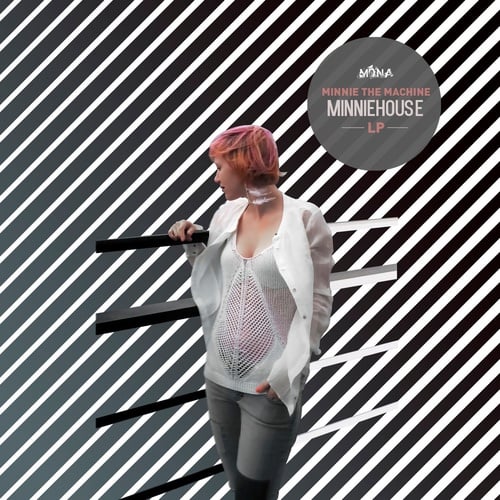 Minnie The Machine-Minniehouse