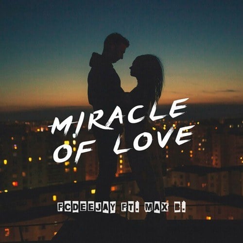 Fcdeejay, Max B.-Miracle of Love