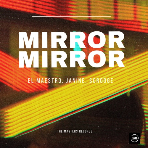 El Maestro, Janine, Scrooge KmoA-Mirror Mirror